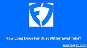how long does a withdrawal take on fanduel|Withdrawing with FanDuel.